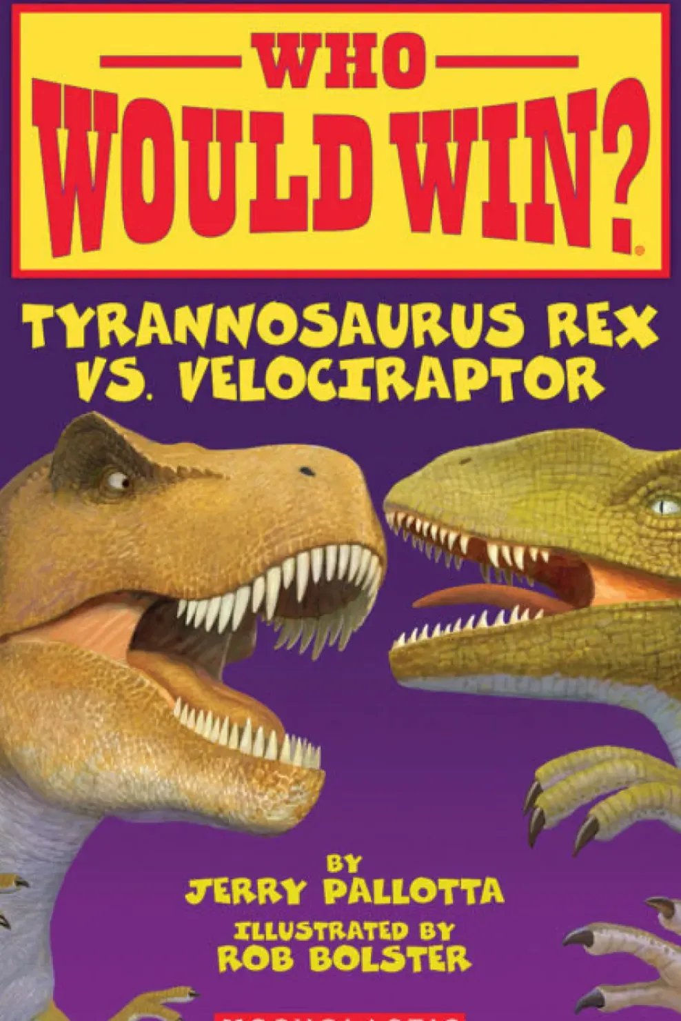 Scholastic Who Would Win?: Tyrannosaurus Rex vs. Velociraptor Hot